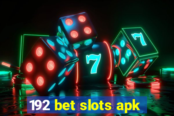 192 bet slots apk